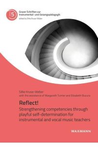Reflect!  - Strengthening competencies through playful self-determination for instrumental and vocal music teachers