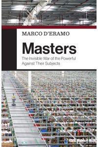 Masters  - The Invisible War of the Powerful Against Their Subjects