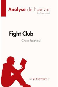 Fight Club de Chuck Palahniuk (Analyse de l'¿uvre)  - Résumé complet et analyse détaillée de l'¿uvre