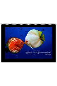 Kalendarische Unterwasserwelt (Wandkalender 2024 DIN A3 quer), CALVENDO Monatskalender  - Fantastisch-schöne Fische, nicht nur für Aquarianer