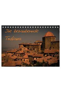 Die bezaubernde Toskana (Tischkalender 2024 DIN A5 quer), CALVENDO Monatskalender  - Dieser Kalender zeigt die wunderschönen Seiten der Toskana - eines der beliebtesten Urlaubsziele. Genießen Sie die Augenblicke dieser wunderbaren Region.