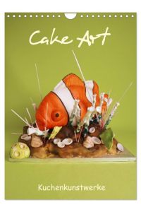 Cake Art (Wandkalender 2024 DIN A4 hoch), CALVENDO Monatskalender  - Kuchen und Torten Kunst, Tortendekoration