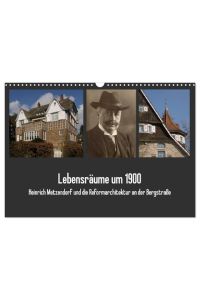 Lebensräume um 1900 (Wandkalender 2024 DIN A3 quer), CALVENDO Monatskalender  - Heinrich Metzendorf und die Reformarchitektur an der Bergstraße