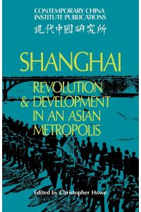 Shanghai  - Revolution and Development in an Asian Metropolis