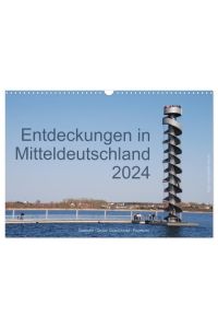 Entdeckungen in Mitteldeutschland (Wandkalender 2024 DIN A3 quer), CALVENDO Monatskalender  - Leipziger Neuseenland, Goitzsche und Geiseltal - Willkommen in neuen Landschaften