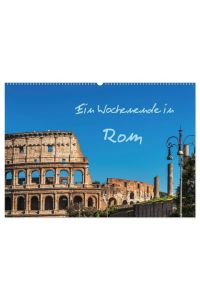Ein Wochenende in Rom (Wandkalender 2024 DIN A2 quer), CALVENDO Monatskalender  - Ein Spaziergang durch die historische Altstadt der italienischen Hauptstadt Rom