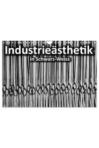 Industrieästhetik in Schwarz-Weiss (Wandkalender 2024 DIN A4 quer), CALVENDO Monatskalender  - Detailaufnahmen von Industrieanlagen aus den Industriemuseen des LWL