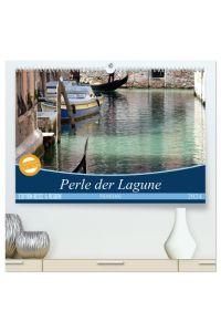 VENEDIG - Perle der Lagune (hochwertiger Premium Wandkalender 2024 DIN A2 quer), Kunstdruck in Hochglanz  - Eindrücke von Venedig, dem Herzen der sie umgebenden und durchziehenden Lagune, in formatfüllenden Fotografien.