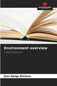 Environment overview  - A selective approach