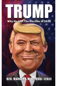 TRUMP  - Why He Lost the 2020 Election