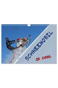 Schneemobil - so cool (Wandkalender 2024 DIN A4 quer), CALVENDO Monatskalender  - Schneemobil fahren - unbeschreibliches Fahrgefühl mit viel Suchtpotenzial.