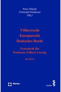 Völkerrecht - Europarecht - Deutsches Recht  - Festschrift für Professor Gilbert Gornig
