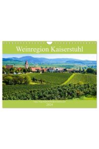 Weinregion Kaiserstuhl (Wandkalender 2024 DIN A4 quer), CALVENDO Monatskalender  - Wunderschöne und fruchtbare Landschaft und Weinberge wohin man sieht, das ist der Kaiserstuhl