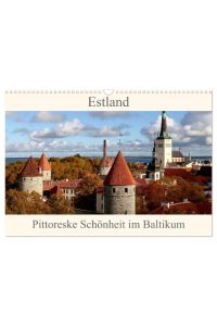 Estland - Pittoreske Schönheit im Baltikum (Wandkalender 2024 DIN A3 quer), CALVENDO Monatskalender  - Estland, der nördlichste Staat im Baltikum, bietet beeindruckende Naturlandschaften und malerische Städte wie Tallinn, deren Altstadt als Welterbe ausgezeichnet wurde.