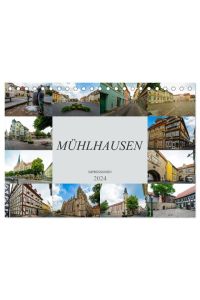 Mühlhausen Impressionen (Tischkalender 2024 DIN A5 quer), CALVENDO Monatskalender  - Zu Besuch in der wunderschünen Stadt Mühlhausen