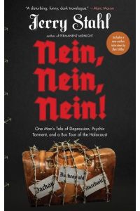 Nein, Nein, Nein!  - One Man's Tale of Depression, Psychic Torment and a Bus Tour of the Holocaust