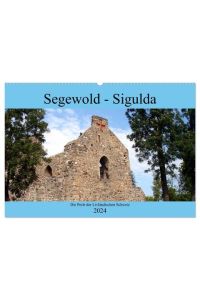 Segewold - Sigulda - Perle der Livländischen Schweiz (Wandkalender 2024 DIN A2 quer), CALVENDO Monatskalender  - Geschichte und Gegenwart von Segewold