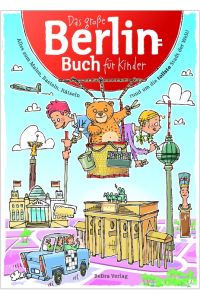 Das Große Berlin-Buch für Kinder  - Alles zum Malen, Basteln, Rätseln rund um die tollste Stadt der Welt!