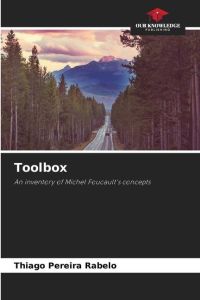 Toolbox  - An inventory of Michel Foucault's concepts