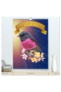 Wunderbare märchenhafte Welt der Vögel (hochwertiger Premium Wandkalender 2024 DIN A2 hoch), Kunstdruck in Hochglanz  - Ein anmutender Vogelkalender, der die Schönheit der gefiederten Tiere erahnen lässt.