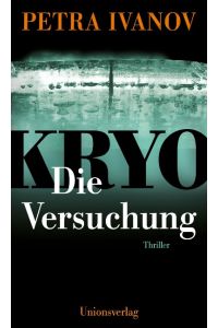 KRYO - Die Versuchung  - Thriller. Die KRYO-Trilogie II