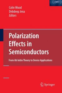 Polarization Effects in Semiconductors  - From Ab Initio Theory to Device Applications