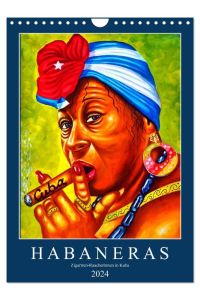HABANERAS - Zigarren-Raucherinnen in Kuba (Wandkalender 2024 DIN A4 hoch), CALVENDO Monatskalender  - Zigarren-Raucherinnen in Havanna und auf Bildern