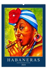 HABANERAS - Zigarren-Raucherinnen in Kuba (Wandkalender 2024 DIN A2 hoch), CALVENDO Monatskalender  - Zigarren-Raucherinnen in Havanna und auf Bildern