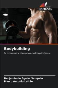 Bodybuilding  - La preparazione di un giovane atleta principiante