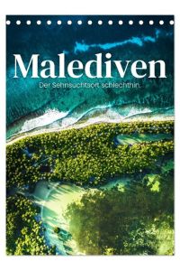 Malediven - Der Sehnsuchtsort schlechthin. (Tischkalender 2024 DIN A5 hoch), CALVENDO Monatskalender  - Eine wunderschöne Reise auf die Malediven.