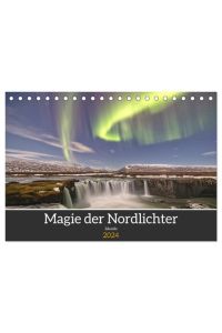 Magie der Nordlichter Islands (Tischkalender 2024 DIN A5 quer), CALVENDO Monatskalender  - Erleben Sie die faszinierende Schönheit der Landschaft Islands mit prachtvollen Polarlichtern