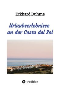 Urlaubserlebnisse an der Costa del Sol