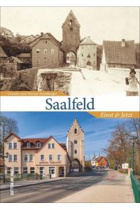 Saalfeld  - Einst und Jetzt