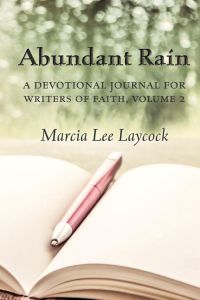 Abundant Rain, volume 2 (revised edition) - a devotional journal for writers of faith
