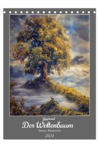 Yggdrasil - Der Baum des Lebens (Tischkalender 2024 DIN A5 hoch), CALVENDO Monatskalender  - Der Baum des Lebens in wunderschönen Variationen! Fantasy vom Feinsten!