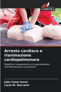 Arresto cardiaco e rianimazione cardiopolmonare  - Modalità di insegnamento e di apprendimento nell'infermieristica universitaria