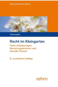Recht im Kleingarten  - Texte, Erläuterungen, Bewertungskriterien und aktuelle Themen