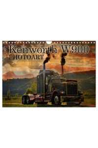 Kenworth W900 PHOTOART (Wandkalender 2024 DIN A4 quer), CALVENDO Monatskalender  - Oldie ¿ Giganten der Highways ganz kreativ