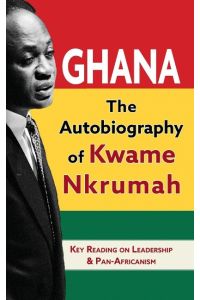 Ghana  - The Autobiography of Kwame Nkrumah
