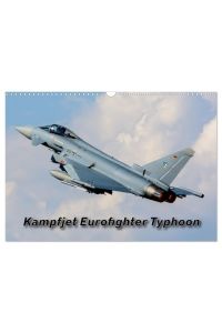 Kampfjet Eurofighter Typhoon (Wandkalender 2024 DIN A3 quer), CALVENDO Monatskalender  - Eurofighter Typhoon, das europäische Mehrzweckkampfflugzeug