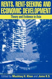 Rents, Rent-Seeking and Economic Development  - Theory and Evidence in Asia