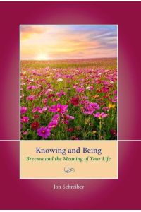 Knowing and Being  - Breema and the Meaning of Your Life