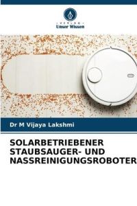 SOLARBETRIEBENER STAUBSAUGER- UND NASSREINIGUNGSROBOTER