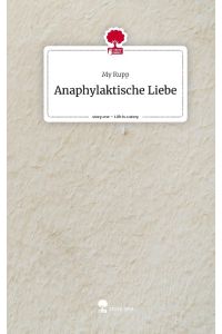 Anaphylaktische Liebe. Life is a Story - story. one