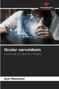 Ocular sarcoidosis  - clinical study and diagnostic orientation