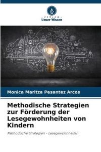 Methodische Strategien zur Förderung der Lesegewohnheiten von Kindern  - Methodische Strategien - Lesegewohnheiten