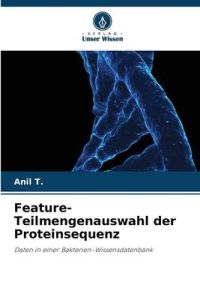 Feature-Teilmengenauswahl der Proteinsequenz  - Daten in einer Bakterien-Wissensdatenbank