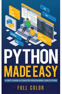 Python Made Easy - A First Course in Computer Programming using Python