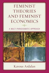 Feminist Theories and Feminist Economics  - A Multi-Paradigmatic Approach