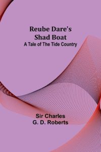 Reube Dare's Shad Boat  - A Tale of the Tide Country